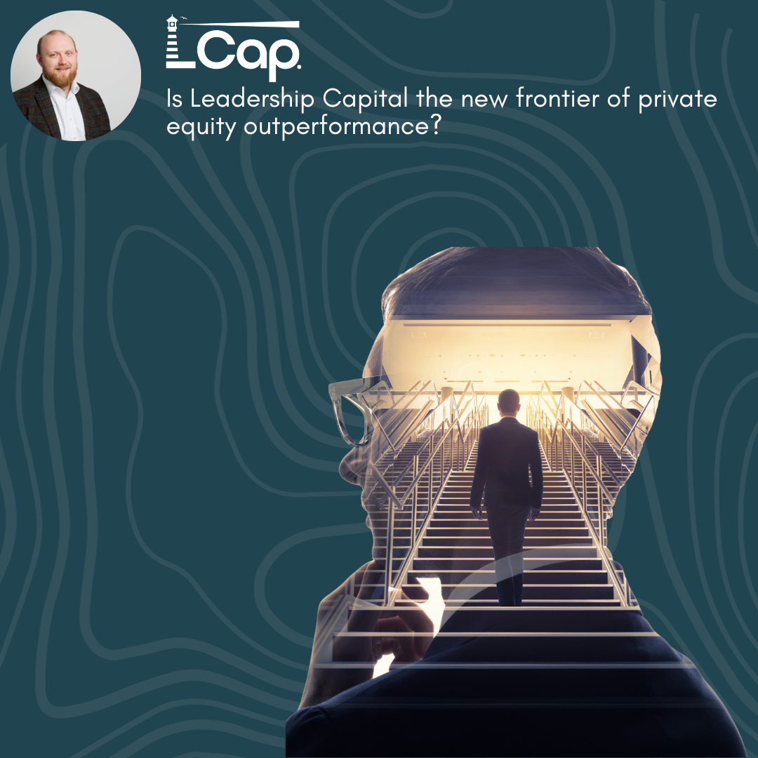 Is Leadership Capital the new frontier of private equity outperformance?