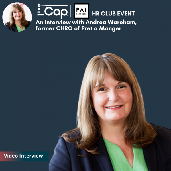 An Interview with Andrea Wareham, former CHRO of Pret a Manger, with Ruby Sheera from The LCap Group