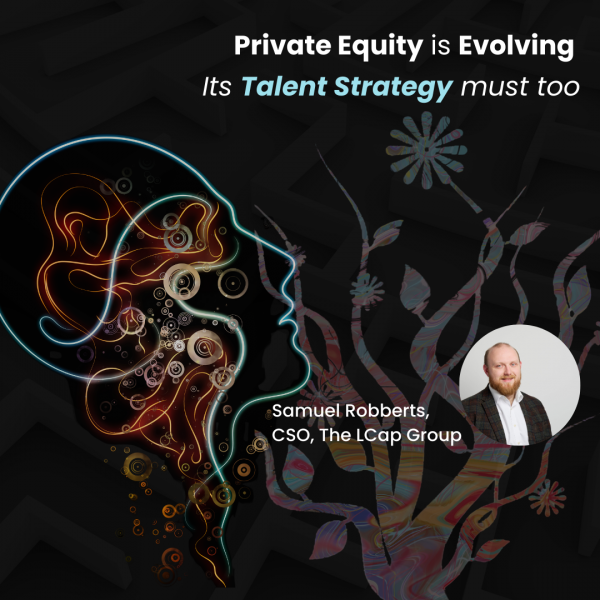 Private Equity is Evolving - its Talent Strategy must too.